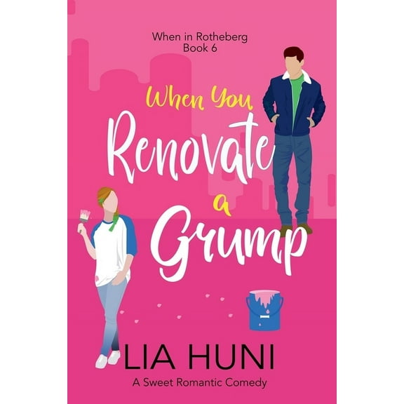 When in Rotheberg When You Renovate a Grump, Book 6, (Paperback)