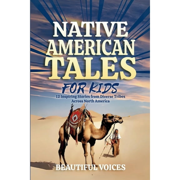 Native American Tales For Kids: Inspiring Stories from Tribes Across North America, (Paperback)