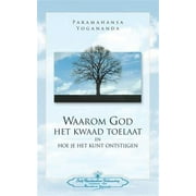 Waarom God Het Kwaad Toelaat - Why God permits Evil (Dutch) -- Paramahansa Yogananda