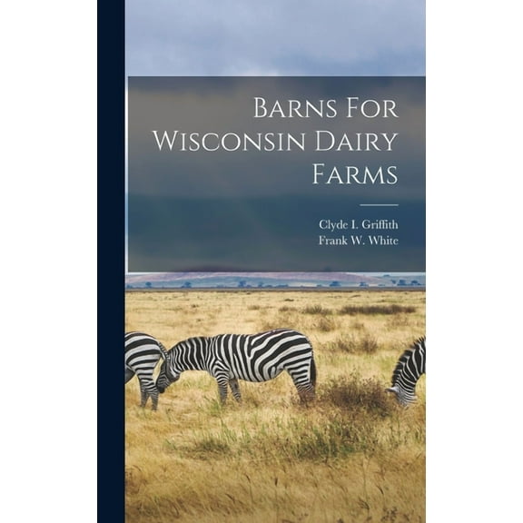 Barns For Wisconsin Dairy Farms (Hardcover)
