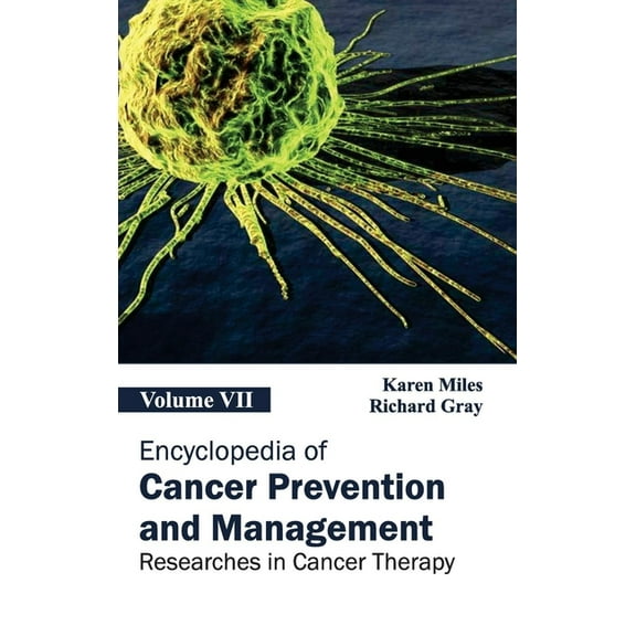 Encyclopedia of Cancer Prevention and Management: Volume VII (Researches in Cancer Therapy), (Hardcover)