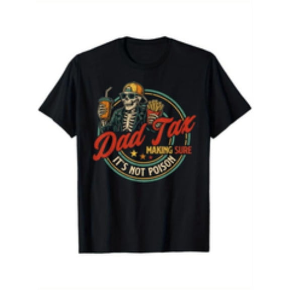 100% Cotton funny dad tax making its not poison fathers day t shirt humorous skeleton fries graphic regular fit unisex tee for men women casual streetwear short Golf Gift T-Shirt For Men and Women