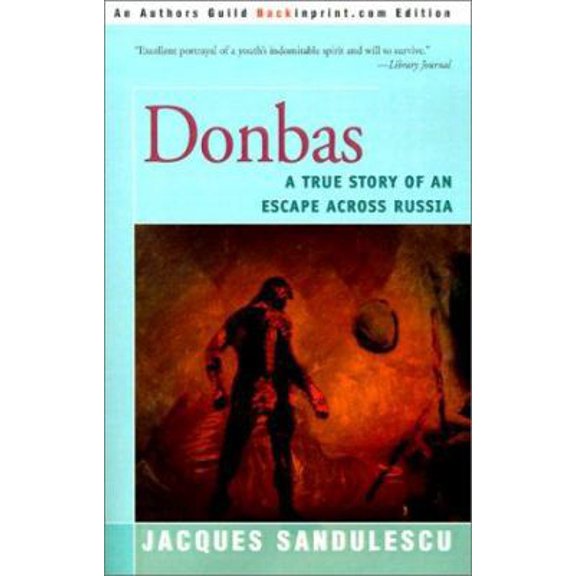 Pre-Owned Donbas: A True Story of an Escape Across Russia (Paperback) 0595150438 9780595150434