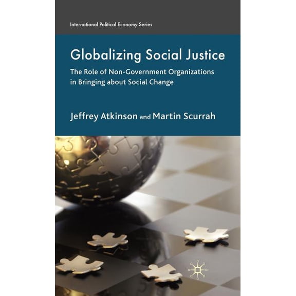 International Political Economy: Globalizing Social Justice: The Role of Non-Government Organizations in Bringing about Social Change
