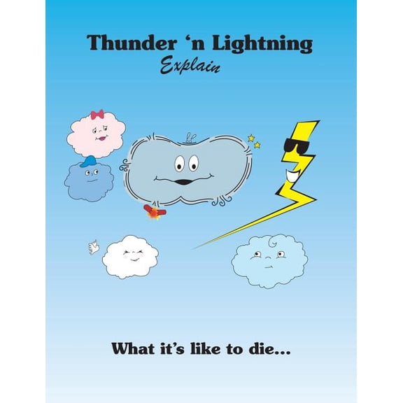 Thunder 'N Lightning Explain What It's Like to Die..., (Paperback)