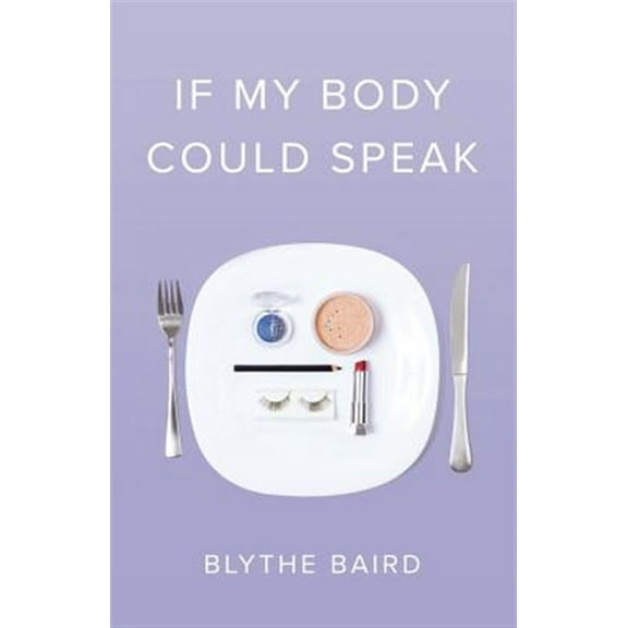 Pre-Owned If My Body Could Speak (Paperback) 1943735476 9781943735471