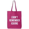 thumbnail image 1 of I Don't Remember Asking Cotton Canvas Tote Bag, 1 of 1