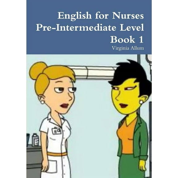 English for Nurses Pre-Intermediate Level Book 1 (Paperback)
