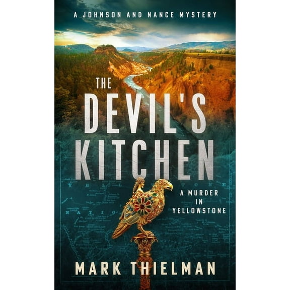 Johnson and Nance Mysteries The Devil's Kitchen: A Murder in Yellowstone, Book 1, (Paperback)