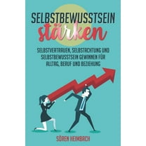 Mit Praxisnahen Methoden Und: Selbstbewusstsein St (Paperback)