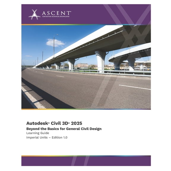 Autodesk Civil 3D 2025 Autodesk Civil 3D 2025: Beyond the Basics for General Civil Design (Imperial Units), Book 2, (Paperback)