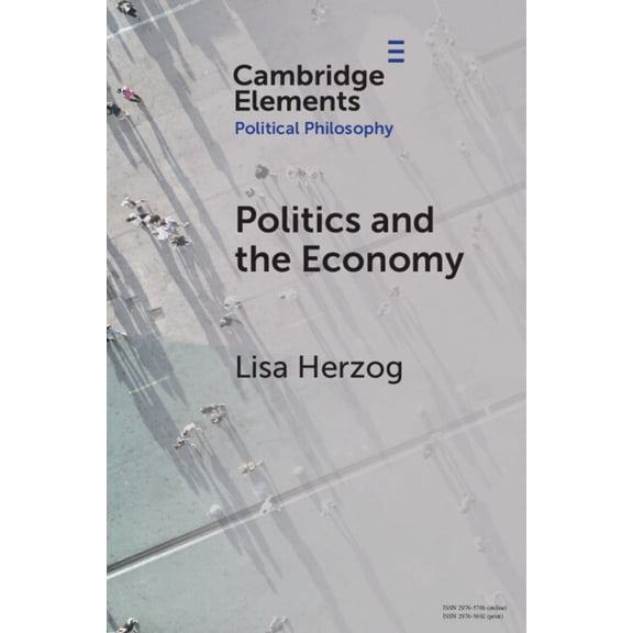 Elements in Political Philosophy Politics and the Economy, (Paperback)