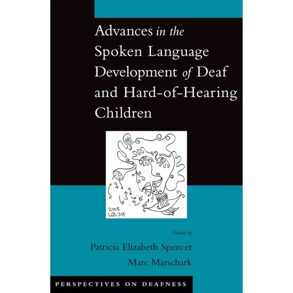 Perspectives on Deafness Advances in the Spoken-Language Development of Deaf and Hard-Of-Hearing Children, (Hardcover)
