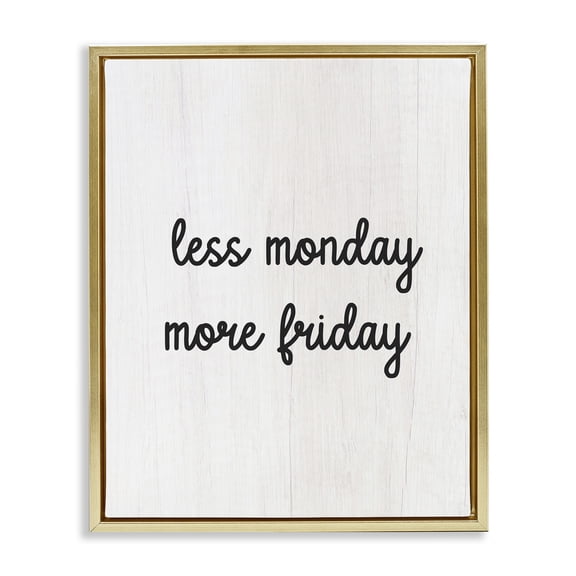 Stupell Industries Rustic Lodge Less Monday More Friday Gold Floating Frame Canvas Art, 17 x 21, by Lil' Rue
