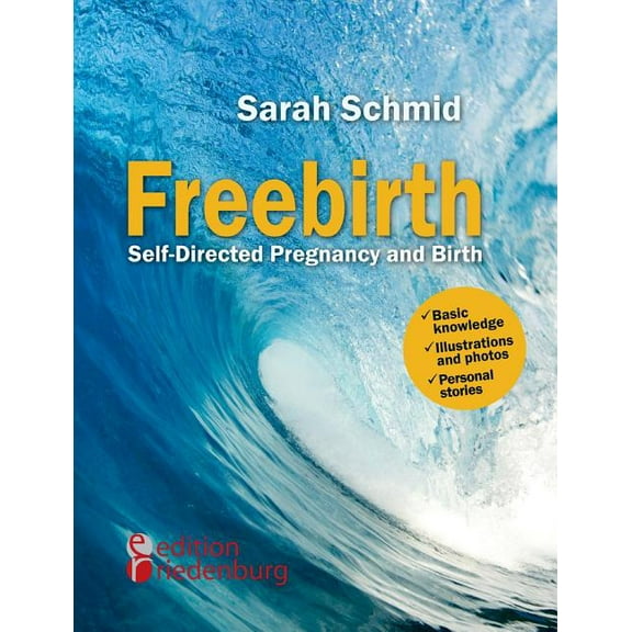 Freebirth - Self-Directed Pregnancy and Birth