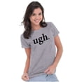 thumbnail image 5 of Funny Sarcastic Attitude Ugh Joke Womens Slim Fit Graphic Tee Brisco Brands L, 5 of 6