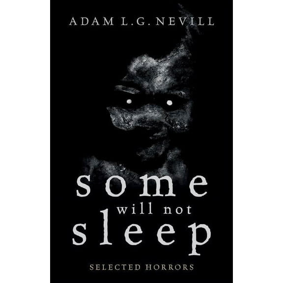 Some Will Not Sleep: Selected Horrors, (Paperback)