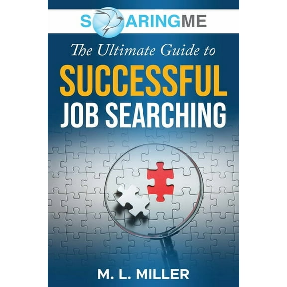 SoaringME The Ultimate Guide to Successful Job Searching, (Paperback)