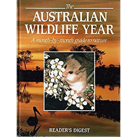 Pre-Owned The Australian Wildlife Year : A Month-by-Month Guide to Nature (Paperback) 9780864380715