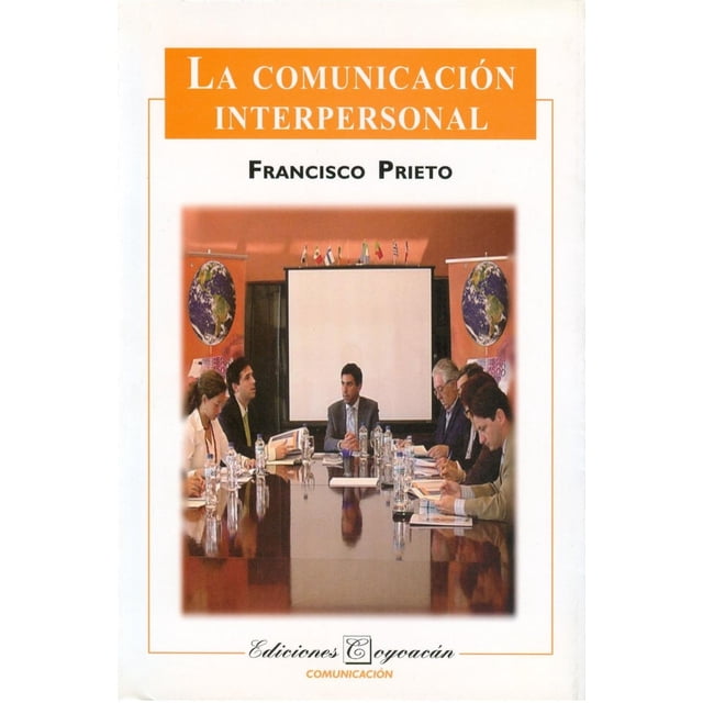 La comunicación interpersonal, de Francisco Prieto (Francisco Prieto Echaso)