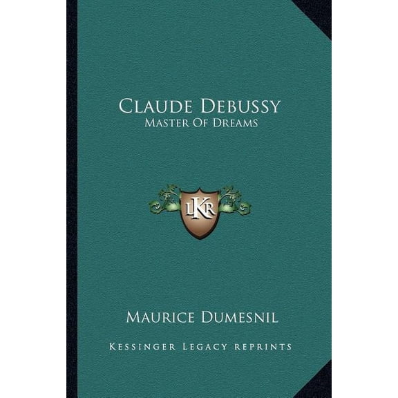 Claude Debussy: Master Of Dreams (Paperback)