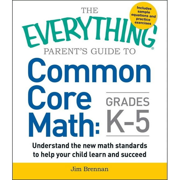 Everything(r) The Everything Parent's Guide to Common Core Math Grades K-5, (Paperback)