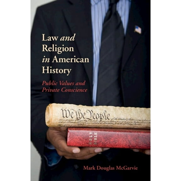 New Histories of American Law Law and Religion in American History: Public Values and Private Conscience, (Paperback)