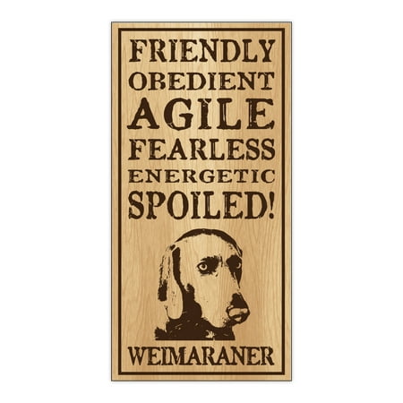 Weimaraner Welcome Sign Wood Dog Breed Personality Sign - Spoiled Weimaraner - Home, Office, Decor, Decoration, Gifts ()