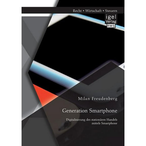 Generation Smartphone. Digitalisierung des stationären Handels mittels Smartphone (Paperback)