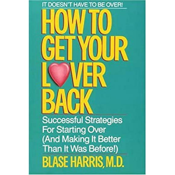 How to Get Your Lover Back : Successful Strategies for Starting over (& Making It Better Than It Was Before) 9780440500896 Used / Pre-owned