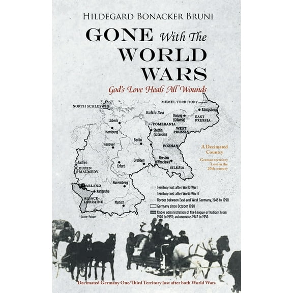 GONE With The WORLD WARS: God's Love Heals All Wounds, (Paperback)