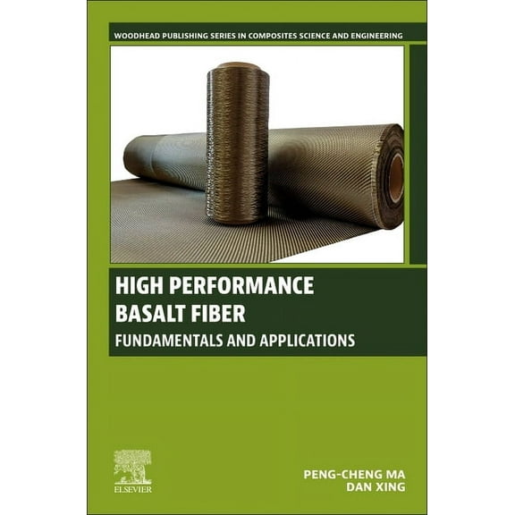 Woodhead Publishing Composites Science a High Performance Basalt Fiber: Fundamentals and Applications, (Paperback)