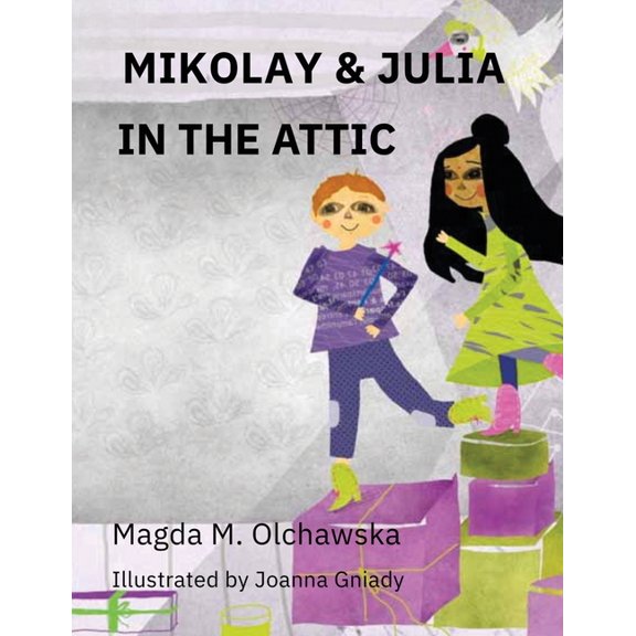 Mikolay & Julia Adventures Mikolay & Julia: In the Attic, Book 2, (Paperback)