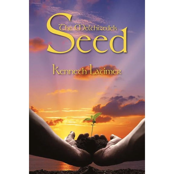 The Melchizedek Seed (Paperback)