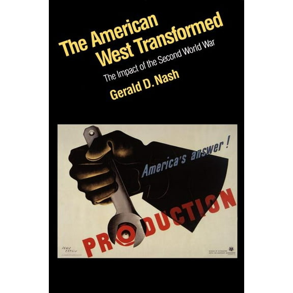 The American West Transformed: The Impact of the Second World War, (Paperback)