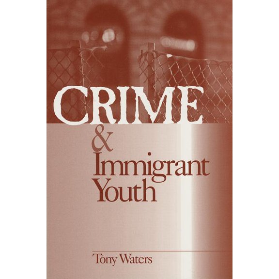 Crime and Immigrant Youth, (Paperback)