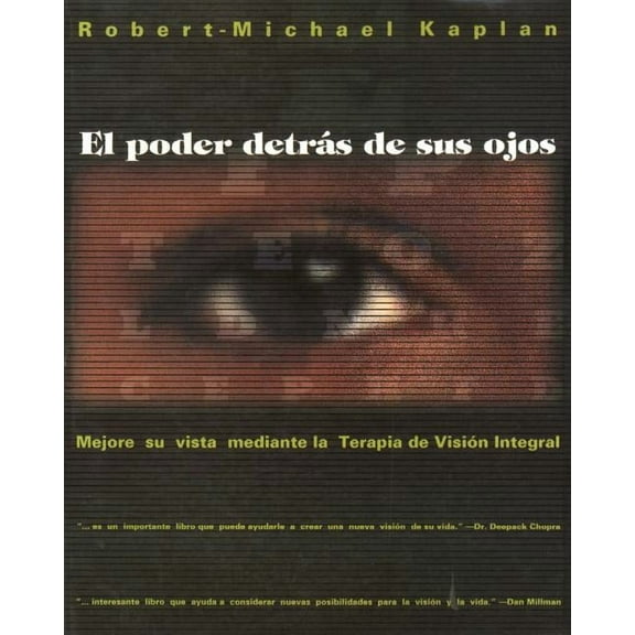 El poder detrás de sus ojos : Mejore su vista mediante la Terapia de Visión Integral (Paperback)