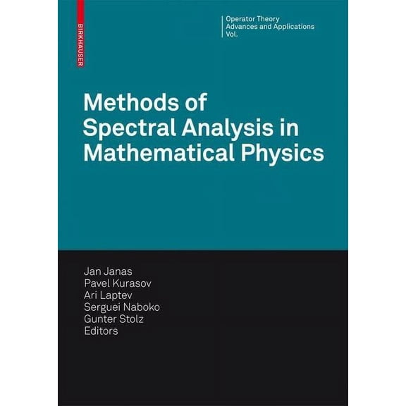 Operator Theory: Advances and Applicatio Methods of Spectral Analysis in Mathematical Physics: Conference on Operator Theory, Analysis and Mathematical Physics (, Book 186, (Hardcover)