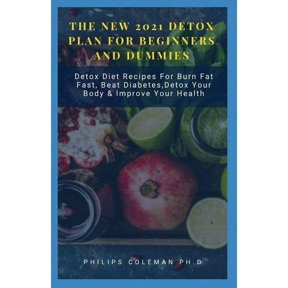 The New 2021 Detox Plan for Beginners and Dummies (Paperback)