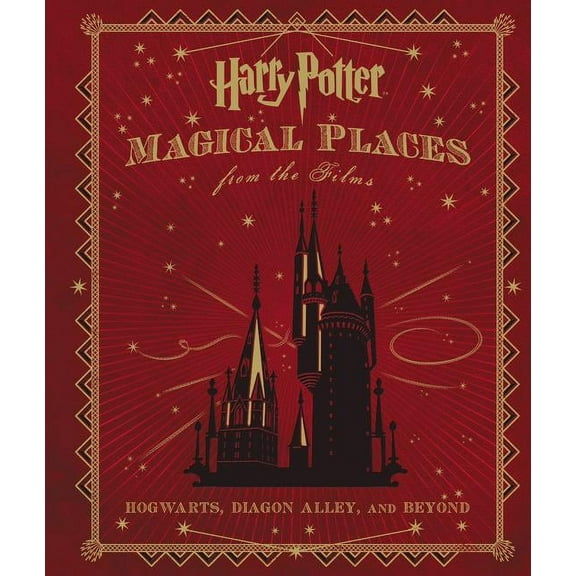 Harry Potter: Magical Places from the Films: Hogwarts, Diagon Alley, and Beyond, (Hardcover)