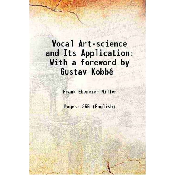 Art-science Vocale et Son Application avec une Avant-propos par Gustav Kobbé 1917 [Relié]
