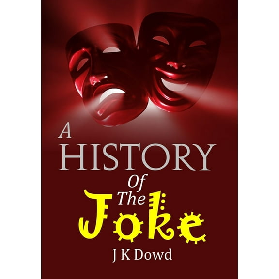 A History Of The Joke, (Paperback)