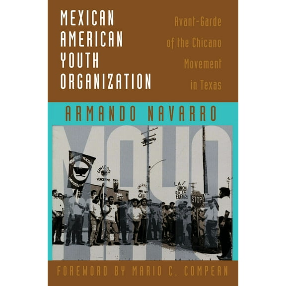 Mexican American Youth Organization: Avant-Garde of the Chicano Movement in Texas, (Paperback)
