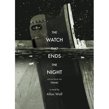 The Watch That Ends the Night : Voices from the (Best Lines From Titanic)