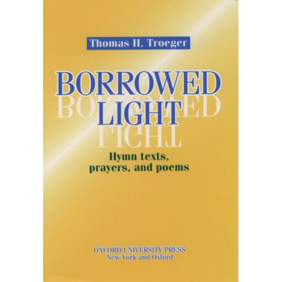 Borrowed Light: Hymn Texts, Prayers and Poems
