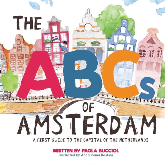 Pre-Owned The ABCs of Amsterdam: a first guide to the capital of the Netherlands (Paperback) 908318174X 9789083181745