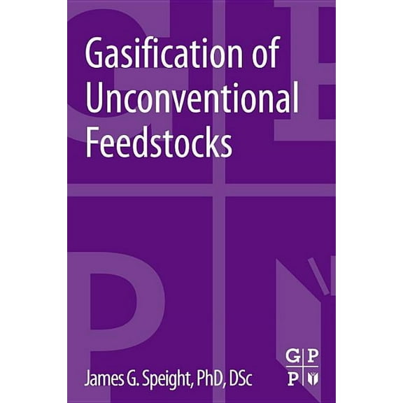 Gasification of Unconventional Feedstocks, (Paperback)