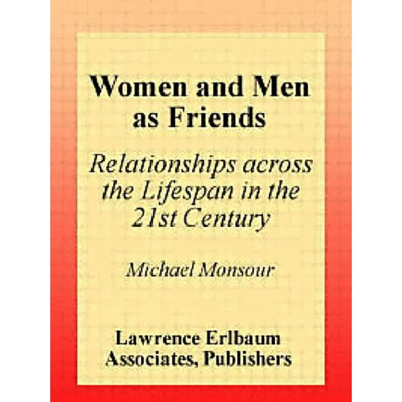 Lea's Personal Relationships Women and Men As Friends: Relationships Across the Life Span in the 21st Century, (Paperback)