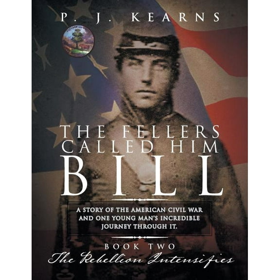 The Fellers Called Him Bill (Book II): The Rebellion Intensifies, (Paperback)