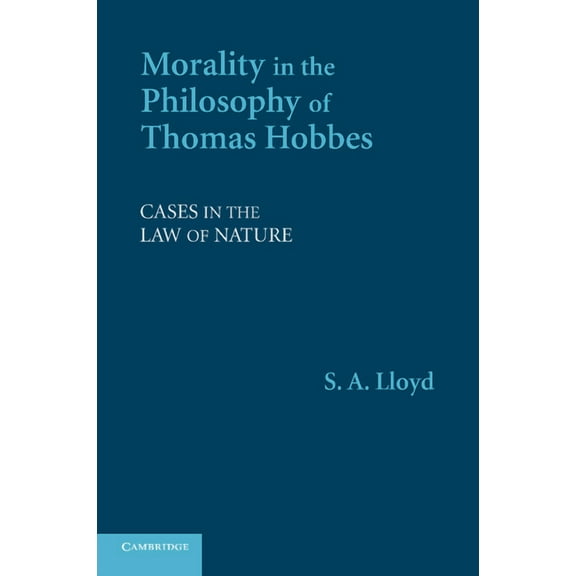 Morality in the Philosophy of Thomas Hobbes: Cases in the Law of Nature, (Paperback)